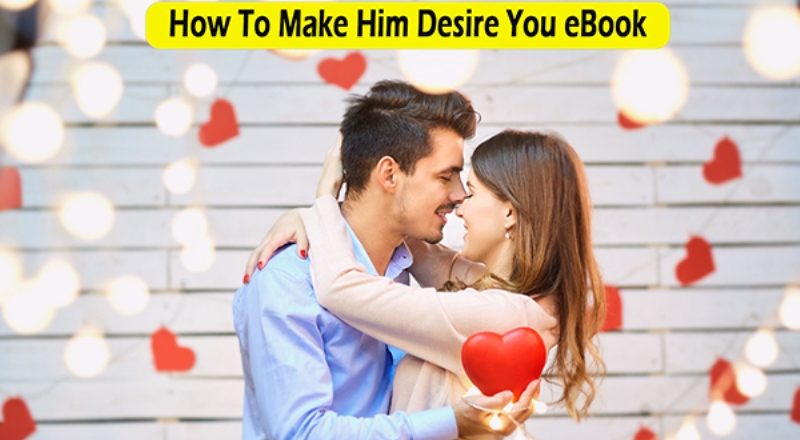 How To Make Him Desire You Review - Do Alex Carter's Techniques Work?